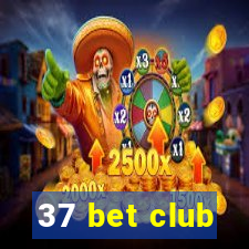 37 bet club