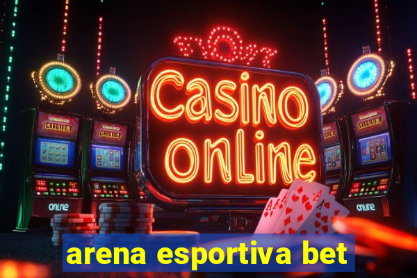 arena esportiva bet