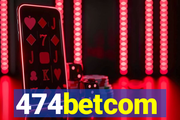 474betcom