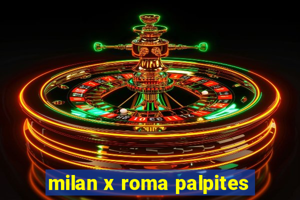 milan x roma palpites