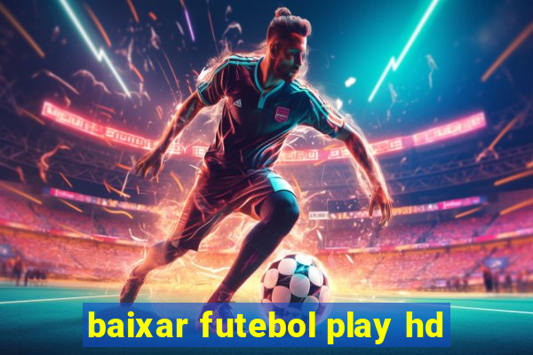 baixar futebol play hd