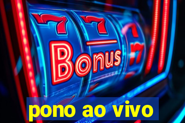 pono ao vivo