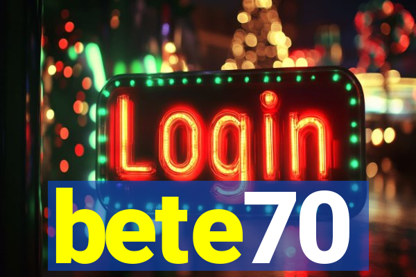 bete70