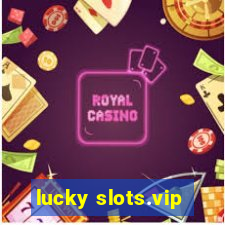 lucky slots.vip