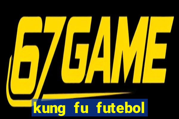 kung fu futebol clube dublado torrent