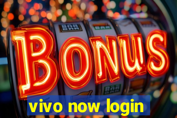 vivo now login