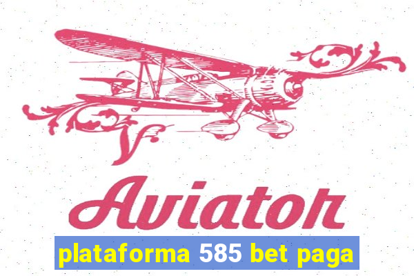 plataforma 585 bet paga