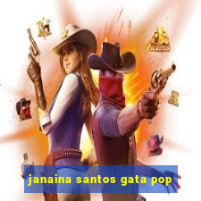 janaina santos gata pop