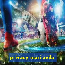 privacy mari avila