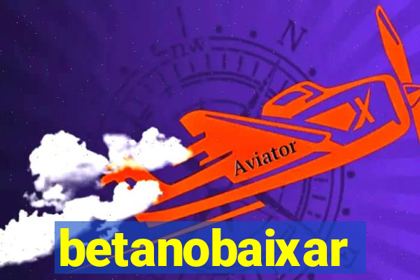 betanobaixar