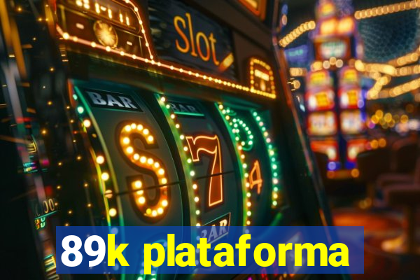 89k plataforma