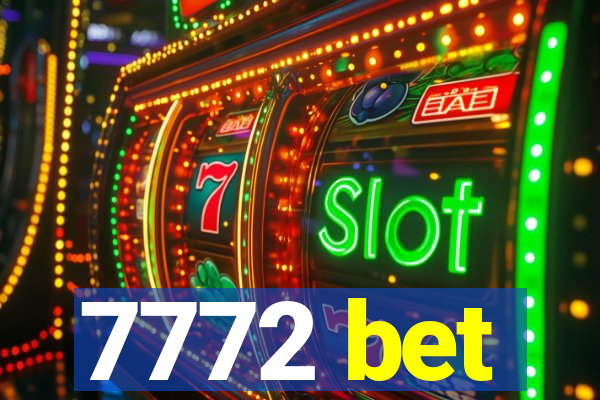 7772 bet