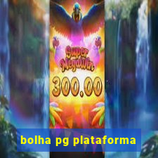 bolha pg plataforma