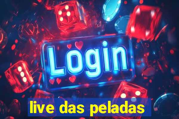 live das peladas