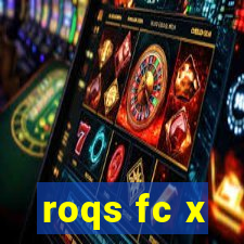 roqs fc x