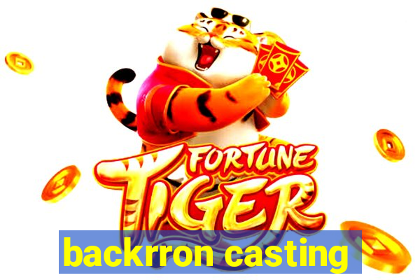 backrron casting