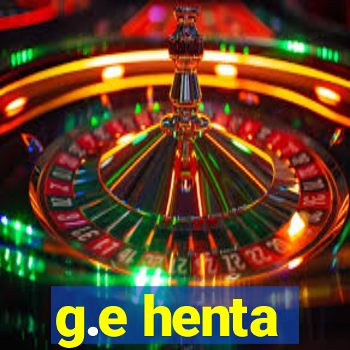 g.e henta