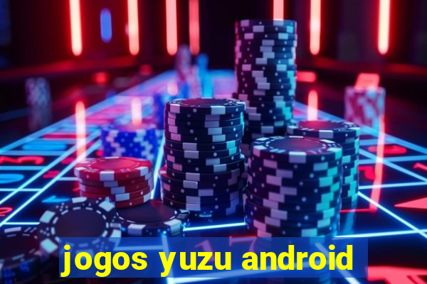 jogos yuzu android