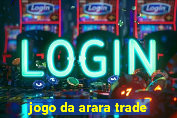 jogo da arara trade