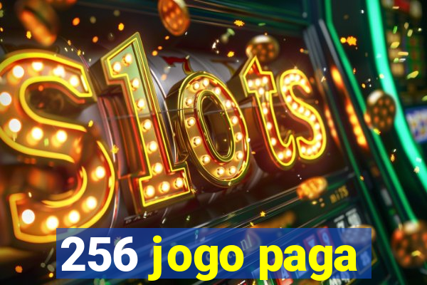 256 jogo paga