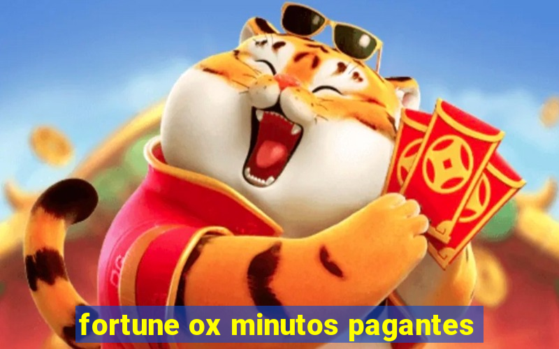 fortune ox minutos pagantes