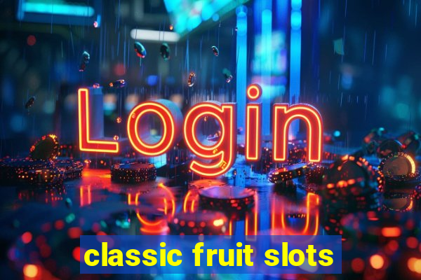 classic fruit slots