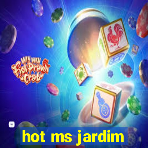 hot ms jardim