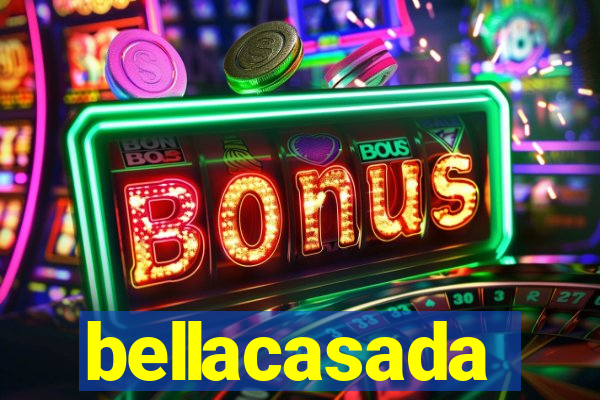 bellacasada