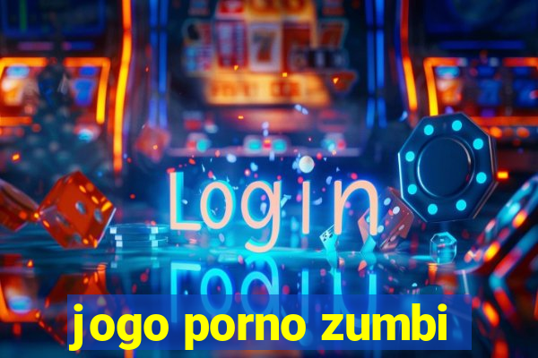 jogo porno zumbi