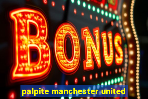 palpite manchester united