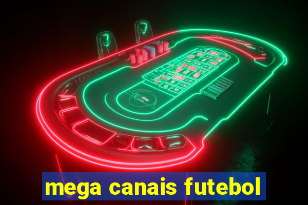 mega canais futebol