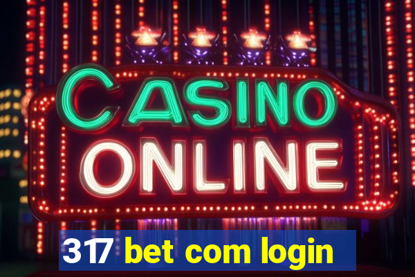 317 bet com login