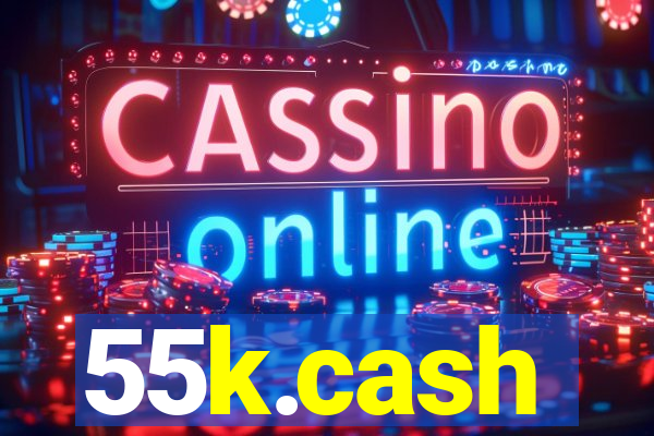 55k.cash