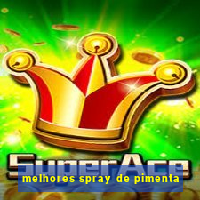 melhores spray de pimenta