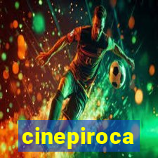 cinepiroca