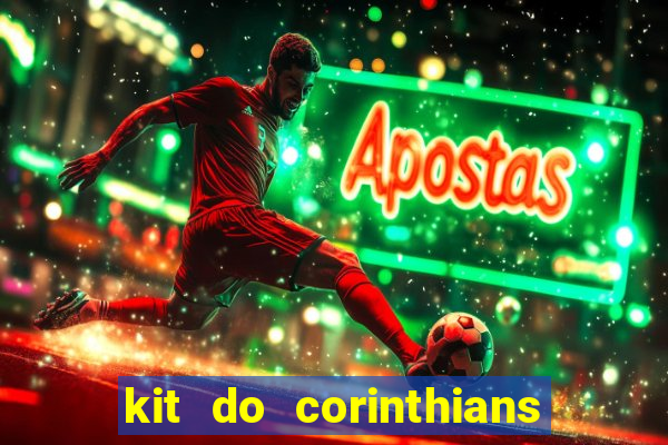 kit do corinthians dls 22