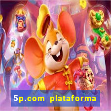 5p.com plataforma de jogos