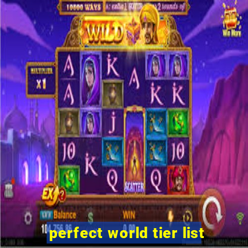 perfect world tier list