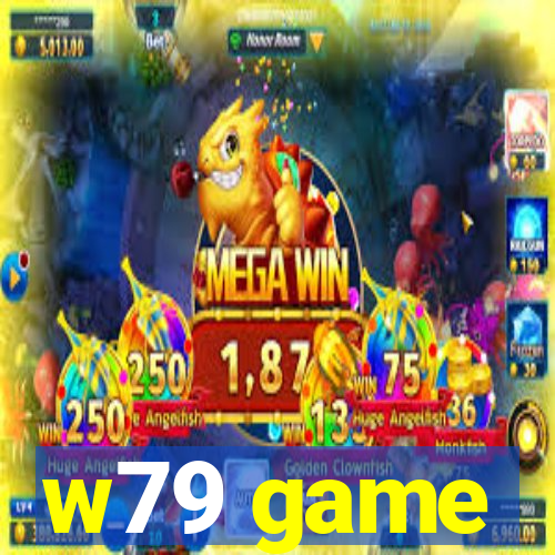 w79 game