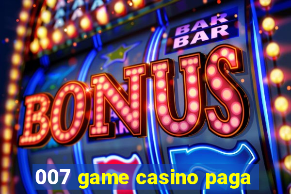 007 game casino paga