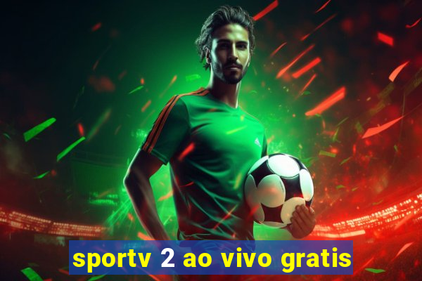 sportv 2 ao vivo gratis