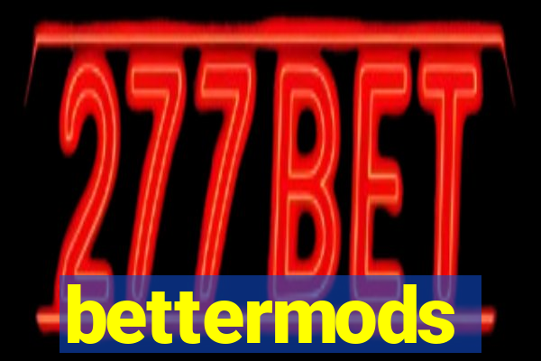 bettermods