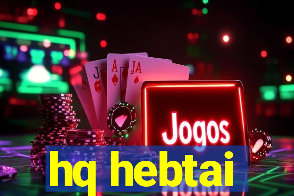 hq hebtai