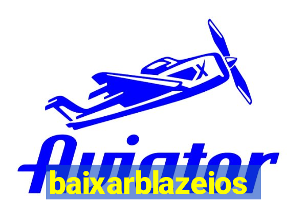 baixarblazeios