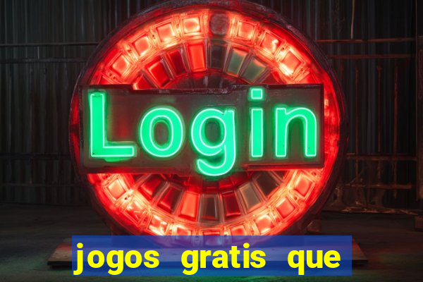 jogos gratis que realmente ganha dinheiro