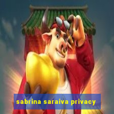 sabrina saraiva privacy