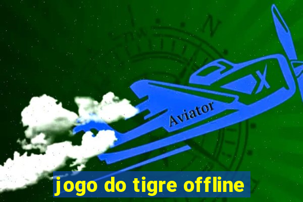 jogo do tigre offline