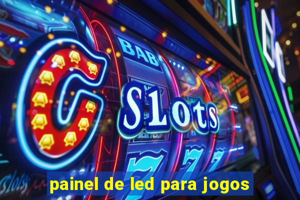 painel de led para jogos