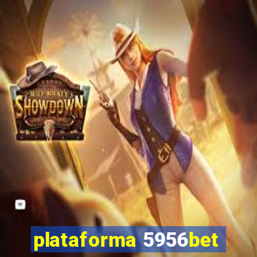 plataforma 5956bet