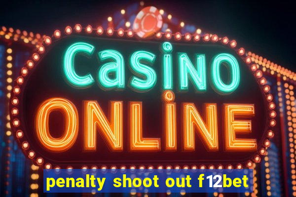 penalty shoot out f12bet